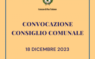 CONVOCAZIONE DEL CONSIGLIO COMUNALE LUNEDÌ 18 DICEMBRE 2023